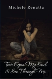 Tear Open My Soul & See Through Me