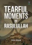 Tearful Moments Of Rasulullah