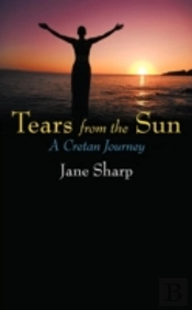 Tears From The Sun: A Cretan Journey