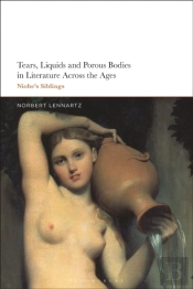 Tears, Liquids And Porous Bodies In Literature Across The Ages