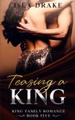 Teasing A King