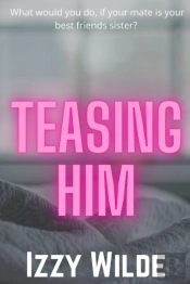Teasing Him
