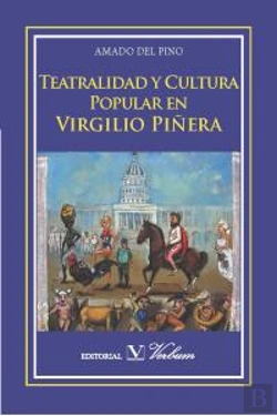 Bertrand.pt - Teatralidad Y Cultura Popular En Virgilio Piñera