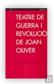 Teatre De Guerra I Revolucio De Joan Oliver, Set Peces Teatrals, Atribuides A La Ploma De Joan Olive