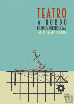 Bertrand.pt - Teatro a Bordo de Naus Portuguesas