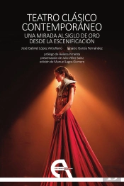 Teatro Clasico Contemporaneo. Una Mirada Al Siglo De Oro Des