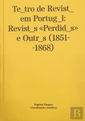 Teatro de Revista em Portugal - Revistas Perdidas e Outras 1851-1868)