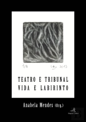 Teatro e Tribunal – Vida e Labirinto