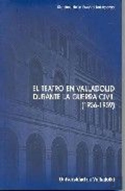 Bertrand.pt - Teatro En Valladolid Durante La Guerra Civil (1936-1939), El.