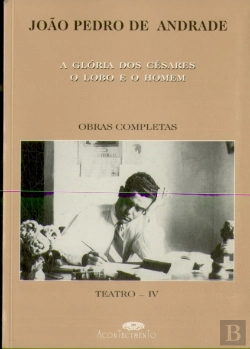 Bertrand.pt - Teatro IV - A Glória dos Césares / O Lobo e o Homem