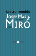 Teatro Reunido De Josep Maria Miro Vol. 1