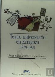 Teatro Universitario En Zaragoza (1939-1999)