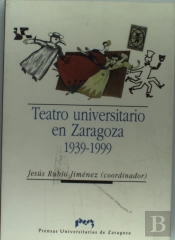 Teatro Universitario En Zaragoza (1939-1999)