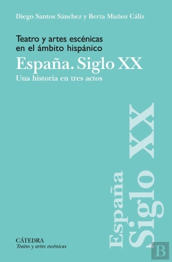Bertrand.pt - Teatro Y Artes Escenicas En El Ambito Hispanico. España. Sig