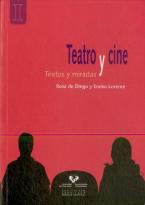 Teatro Y Cine. Textos Y Miradas
