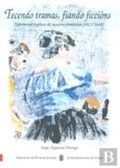 Tecendo Tramas, Fiando Ficcións. Narrativa Inglesa De Autoría Femenina (1621- 1688)