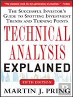 Technical Analysis Explained, Fifth Edition: The Successful Investor'S Guide To Spotting Investment Trends And Turning Points