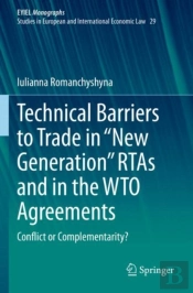 Technical Barriers To Trade In Â€Œnew Generationâ€ Rtas And In The Wto Agreements