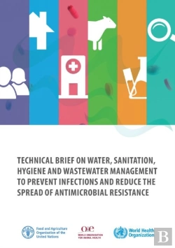 Bertrand.pt - Technical Brief On Water, Sanitation, Hygiene And Wastewater Management To Prevent Infections And Reduce The Spread Of Antimicrobial Resistance