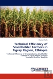 Technical Efficiency Of Smallholder Farmers In Tigray Region, Ethiopia