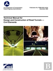 Technical Manual For Design And Construction Of Road Tunnels - Civil Elements (Fhwa-Nhi-10-034)