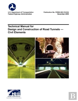 Bertrand.pt - Technical Manual For Design And Construction Of Road Tunnels - Civil Elements (Fhwa-Nhi-10-034)
