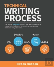 Technical Writing Process: The Simple, F