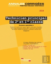 Technicien Principal De 2e Et 1re Classe ; Examens Spécialités Ii ; Concours Externe, Interne, 3e Concours, Examen D'Avancement De Grade Et De Promotion Interne, Catégorie B (Édition 2019)