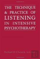 Technique And Practice Of Listening In Intensive Psychotherapy