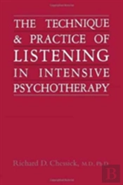 Technique And Practice Of Listening In Intensive Psychotherapy
