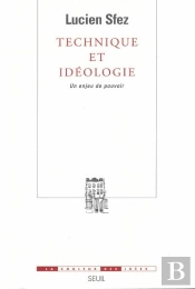 Technique Et Idéologie ; Un Enjeu De Pouvoir