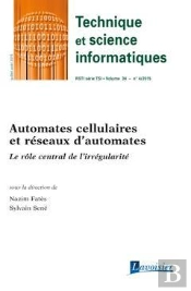 Technique Et Science Informatiques Rsti Série Tsi Volume 34 N° 4/Juillet-Août 2015 ; Automates Cellulaires Et Réseaux D'Automates ; Le Rôle Central De L'Irrégularité