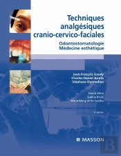 Techniques Analgésiques Cranio-Cervico-Faciales : Odontostomatologie - Médecine Esthétique
