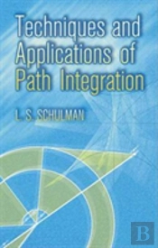 Techniques And Applications Of Path Integration