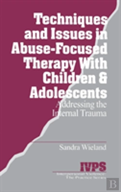 Bertrand.pt - Techniques And Issues In Abuse-Focused Therapy With Children & Adolescents
