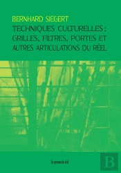Techniques Culturelles : Grilles, Filtres, Portes Et Autres Articulations Du Réel