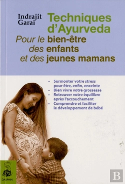 Bertrand.pt - Techniques D'Ayurveda : Pour Le Bien Être Des Enfants Et Des Jeunes Mamans