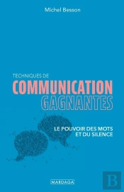 Techniques De Communication Gagnantes : Le Pouvoir Des Mots Et Du Silence