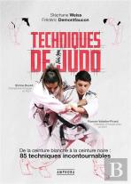 Techniques De Judo : De La Ceinture Blanche À La Ceinture Noire : 85 Techniques Incontournables