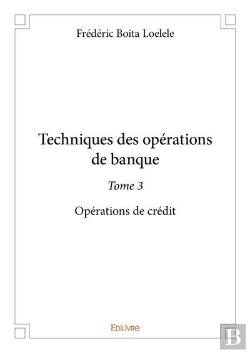 Bertrand.pt - Techniques Des Operations De Banque - T03 - Techniques Des Operations De Banque - Operations De Cred