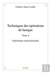 Techniques Des Operations De Banque - T04 - Techniques Des Operations De Banque - Operations Interna
