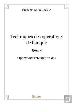 Bertrand.pt - Techniques Des Operations De Banque - T04 - Techniques Des Operations De Banque - Operations Interna