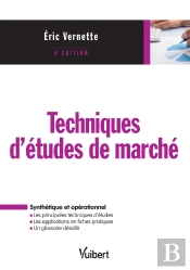 Techniques D'Étude De Marché ; Synthétique Et Opérationnel (4e Édition)