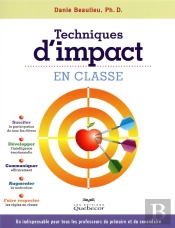 Techniques D'Impact En Classe ; Un Indispensable Pour Tous Les Professeurs Du Primaire Et Du Secondaire
