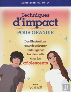 Bertrand.pt - Techniques D'Impact Pour Grandir - Des Illustrations Pour Developper Intelligence Emotionnelle Ados