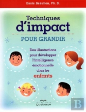 Techniques D'Impact Pour Grandir-Enfants - Des Illustrations Pr Developper L'Intelligence Emotionnel