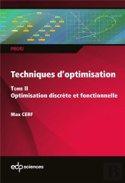 Techniques D'Optimisation Tome 2 : Optimisation Discrète Et Fonctionnelle