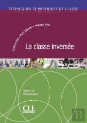 Techniques Et Pratiques De Classe ; Fle ; La Classe Inevrsée (Édition 2019)