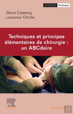 Bertrand.pt - Techniques Et Principes Elementaires De Chirurgie : Un Abcdaire