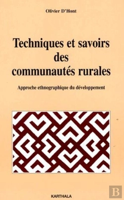 Bertrand.pt - Techniques Et Savoirs Des Communautés Rurales ; Approche Ethnographique Du Développement